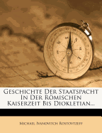 Geschichte Der Staatspacht in Der Romischen Kaiserzeit Bis Diokletian...