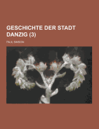 Geschichte Der Stadt Danzig (3 )