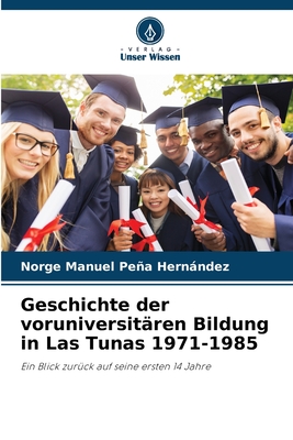 Geschichte der voruniversitren Bildung in Las Tunas 1971-1985 - Pea Hernndez, Norge Manuel