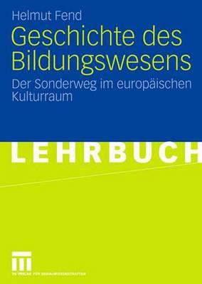 Geschichte Des Bildungswesens: Der Sonderweg Im Europischen Kulturraum - Fend, Helmut