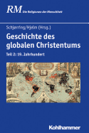 Geschichte Des Globalen Christentums: Teil 2: 19. Jahrhundert