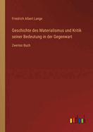 Geschichte des Materialismus und Kritik seiner Bedeutung in der Gegenwart: Zweites Buch