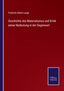 Geschichte des Materialismus und Kritik seiner Bedeutung in der Gegenwart