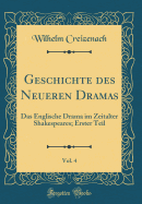 Geschichte Des Neueren Dramas, Vol. 4: Das Englische Drama Im Zeitalter Shakespeares; Erster Teil (Classic Reprint)