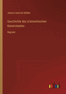 Geschichte des ostreichischen Kaiserstaates: Register