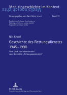 Geschichte Des Rettungsdienstes 1945-1990: Vom Volk Von Lebensrettern? Zum Berufsbild Rettungsassistent/In?