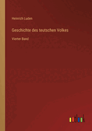 Geschichte des teutschen Volkes: Vierter Band