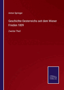 Geschichte Oesterreichs seit dem Wiener Frieden 1809: Zweiter Theil