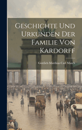 Geschichte Und Urkunden Der Familie Von Kardorff