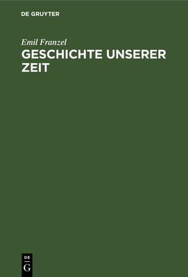 Geschichte Unserer Zeit: 1870-1950 - Franzel, Emil