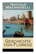 Geschichte von Florenz: Mit Abbildungen - Allgemeine politische Verhltnisse Italiens, von der Vlkerwanderung bis zur Mitte des 15. Jahrhunderts