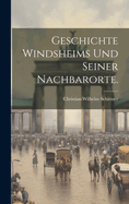 Geschichte Windsheims Und Seiner Nachbarorte.
