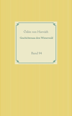 Geschichten aus dem Wienerwald: Band 94 - Horvth, ?dn Von