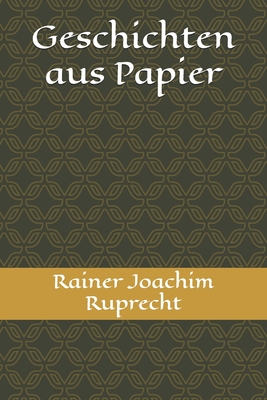 Geschichten aus Papier - Ruprecht, Rainer Joachim