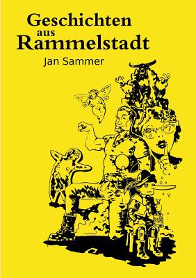 Geschichten Aus Rammelstadt - Sammer, Jan