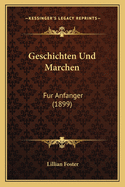 Geschichten Und Marchen: Fur Anfanger (1899)