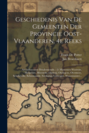 Geschiedenis Van De Gemeenten Der Provincie Oost-vlaanderen, 4e Reeks: Arrondissement Dendermonde. - 2: Massemen-westrem, Mespelare, Moerzeke, Opdorp, Oudegem, Overmere, Schellebelle, Schoonaarde, Serskamp, Uitbergen, Waasmunster...