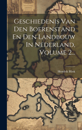 Geschiedenis Van Den Boerenstand En Den Landbouw In Nederland, Volume 2...