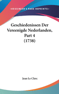 Geschiedenissen Der Vereenigde Nederlanden, Part 4 (1738)