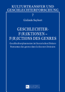 Geschlechter-F(r)iktionen - F(r)ictions des genres: Geschlechterphantasien im literarischen Diskurs - Fantasmes des genres dans le discours littraire