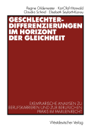 Geschlechterdifferenzierungen Im Horizont Der Gleichheit: Exemplarische Analysen Zu Berufskarrieren Und Zur Beruflichen Praxis Im Familienrecht