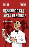 Geschuttelt, nicht geruhrt!: Schuttelreime