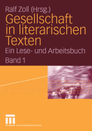 Gesellschaft in Literarischen Texten: Ein Lese- Und Arbeitsbuch. Band 1: Raum Und Zeit, Soziale Ungleichheit, Demografische Und Biologische Aspekte