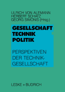 Gesellschaft -- Technik -- Politik: Perspektiven Der Technikgesellschaft