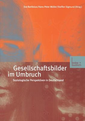 Gesellschaftsbilder Im Umbruch - Barlsius, Eva (Editor), and M?ller, Hans-Peter (Editor), and Sigmund, Steffen (Editor)