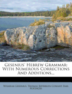 Gesenius' Hebrew Grammar: With Numerous Corrections and Additions