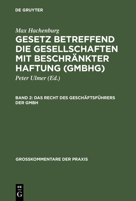 Gesetz betreffend die Gesellschaften mit beschrnkter Haftung (GmbHG), Band 2, Das Recht des Geschftsfhrers der GmbH - Mertens, Hans-Joachim, and Stein, Ursula