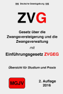 Gesetz Uber Die Zwangsversteigerung Und Die Zwangsverwaltung: Zvg Mit Einfuhrungsgesetz