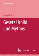 Gesetz, Urbild Und Mythos