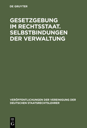 Gesetzgebung Im Rechtsstaat. Selbstbindungen Der Verwaltung