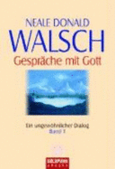 Gespr?che Mit Gott-Band 1: Ein Ungewhnlicher Dialog - Walsch, Neale Donald