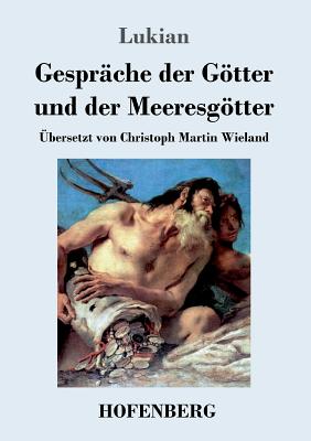 Gesprache Der Gotter Und Der Meeresgotter - Lukian