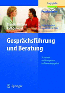 Gesprachsfuhrung Und Beratung: Sicherheit Und Kompetenz Im Therapiegesprach