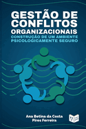 Gesto de Conflitos Organizacionais: Construo de um Ambiente Psicologicamente Seguro