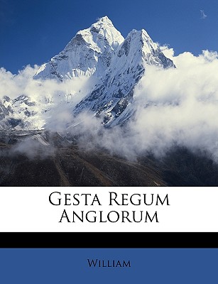 Gesta Regum Anglorum - William