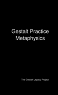 Gestalt Practice Metaphysics
