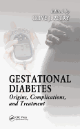 Gestational Diabetes: Origins, Complications, and Treatment