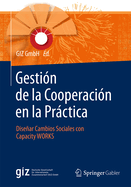 Gestin de la Cooperacin En La Prctica: Disear Cambios Sociales Con Capacity Works