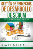 Gesti?n de Proyectos de Desarrollo Scrum: Evitar Los Contratiempos del Proyecto: Una Guia Ms All de Lo Bsico