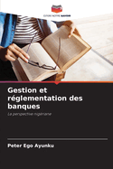 Gestion et r?glementation des banques