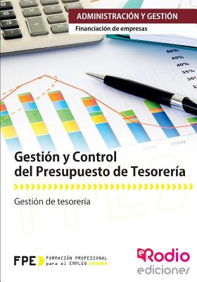 Gestion y Control del Presupuesto de Tesoreria. Financiacion de Empresas: Administracion y Gestion - Autores, Varios