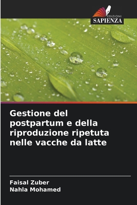 Gestione del postpartum e della riproduzione ripetuta nelle vacche da latte - Zuber, Faisal, and Mohamed, Nahla