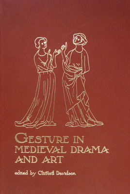 Gesture in Medieval Drama and Art - Davidson, Clifford (Editor)