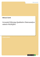 Gesunde F?hrung. Qualitative Datenanalyse mittels MAXQDA