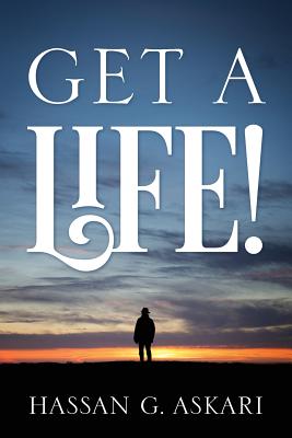 Get a Life! - Askari, Hassan G