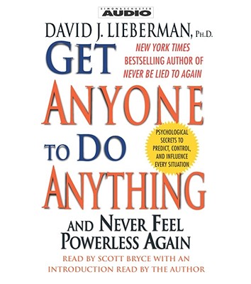 Get Anyone to Do Anything - Lieberman, David J, Dr.